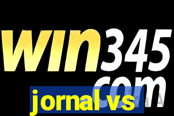 jornal vs